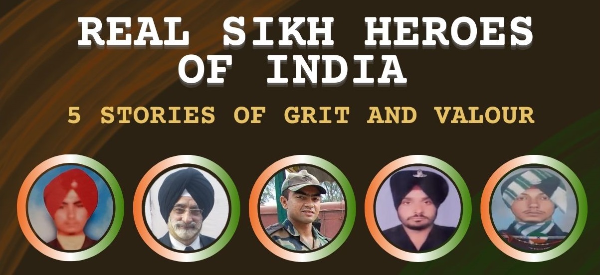 Honoring the real Sikh Heros of India, stories of Grit and Valour
