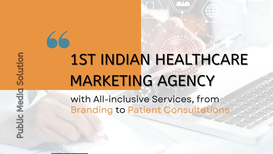 Public Media Solution Becomes The First Indian Healthcare Marketing Agency To Offer All-inclusive Services