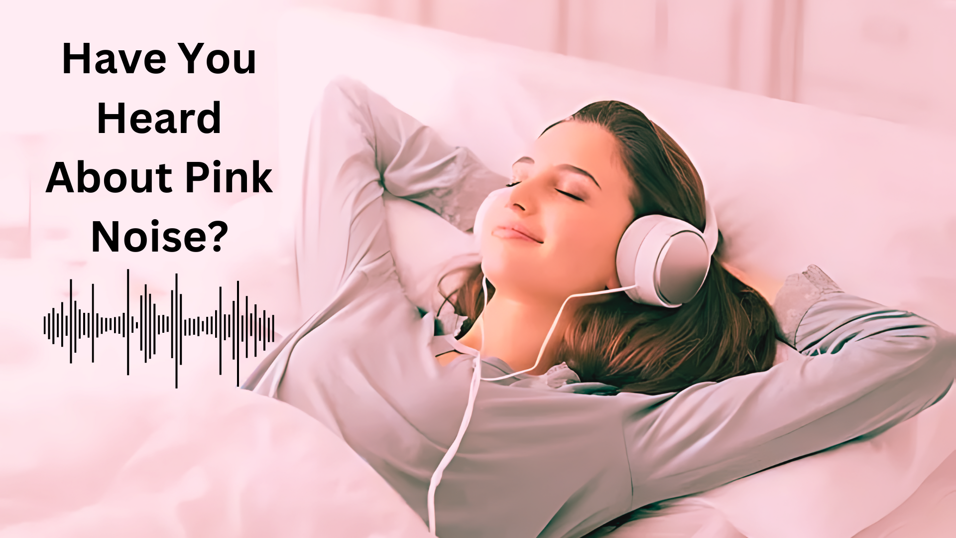Have You Heard About Pink Noise? Early Research Suggests It Might Enhance Sleep And Memory