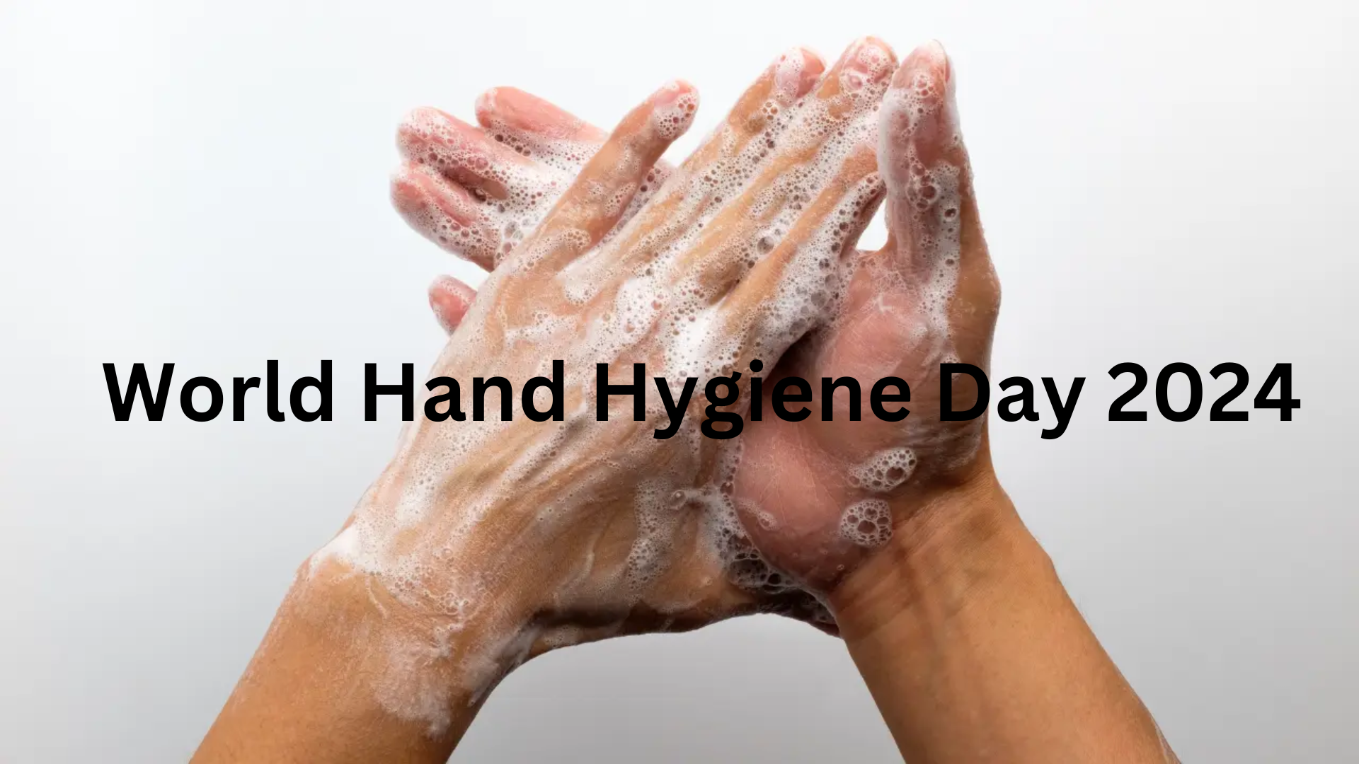 World Hand Hygiene Day 2024: All You Need To Know
