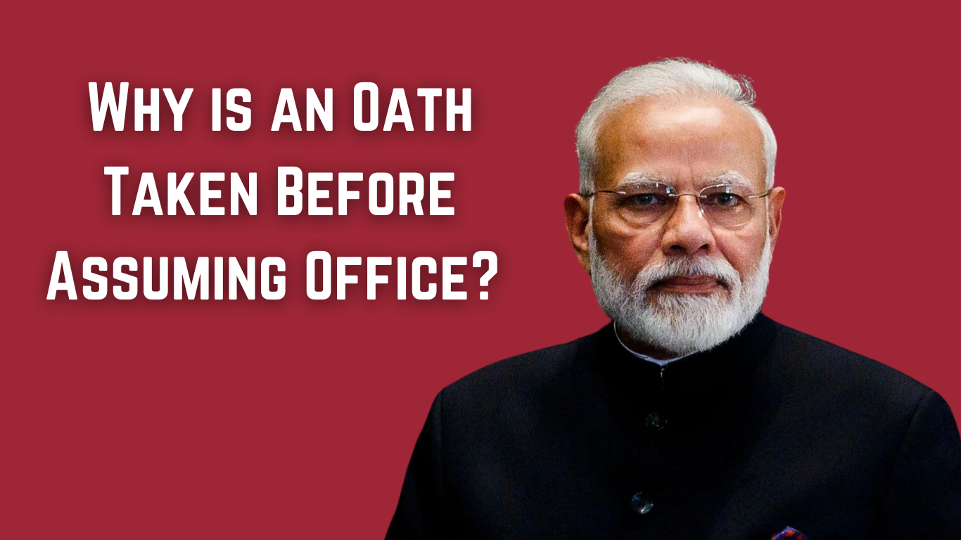 Why is an Oath Taken Before Assuming Office? Rules and Purposes Explained