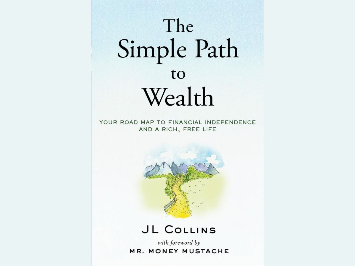 The Simple Path to Wealth by JL Collins