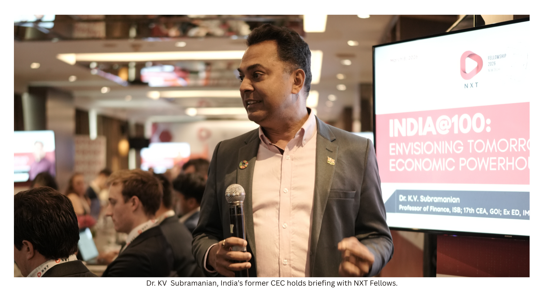 Dr. KV Subramanian, India's former CEC holds briefing with NXT Fellows.