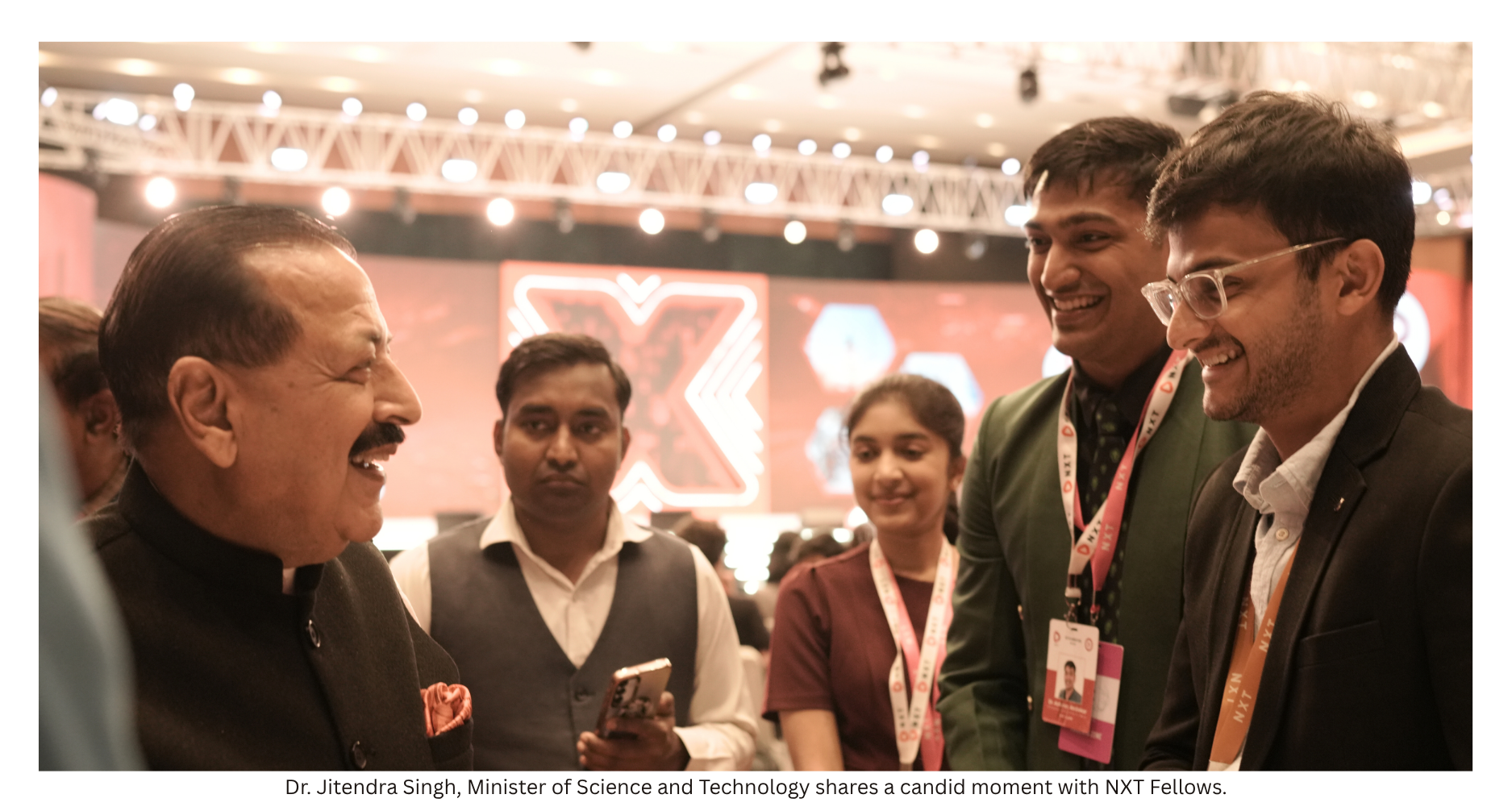 Dr. Jitendra Singh, Minister of Science and Technology shares a candid moment with NXT Fellows.